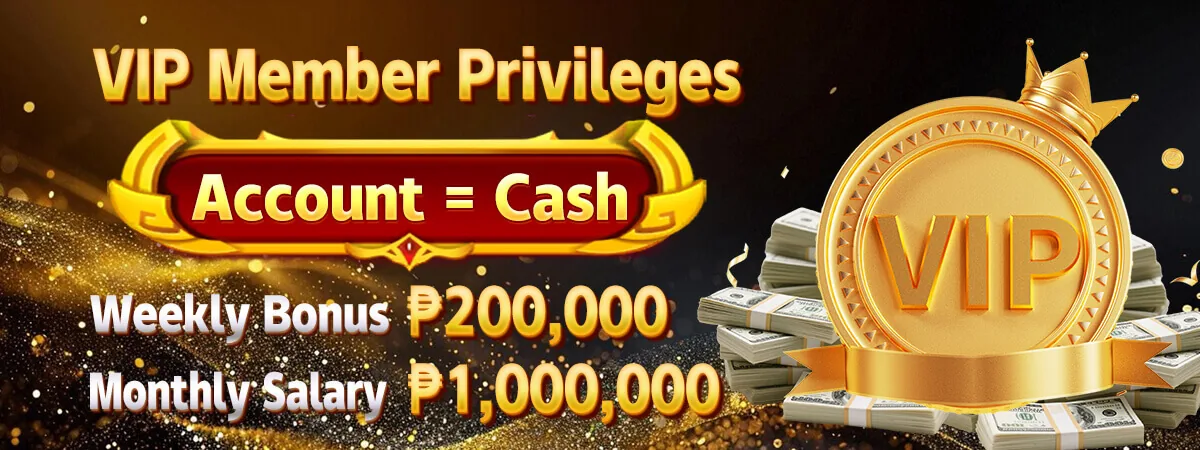 VIP Member Privileges - weekly ₱200,000 bonus