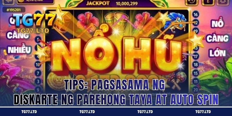Tips: Pagsasama ng Diskarte ng Parehong Taya at Auto Spin