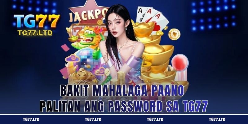 Gabay sa pagpapalit ng password ng account sa TG77