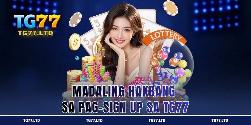 Madaling Hakbang sa Pag-sign up sa TG77