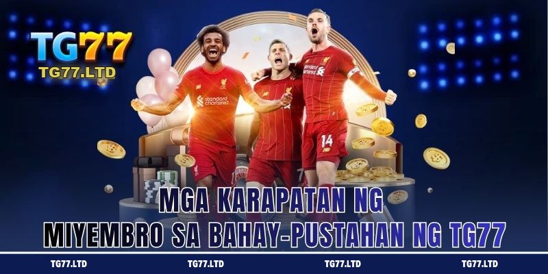 Mga Karapatan ng Miyembro sa Bahay-Pustahan ng TG77