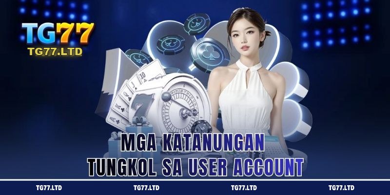 Mga Katanungan Tungkol sa User Account
