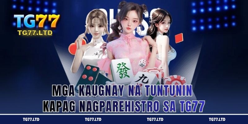 Mga Kaugnay na Tuntunin Kapag Nagparehistro sa TG77