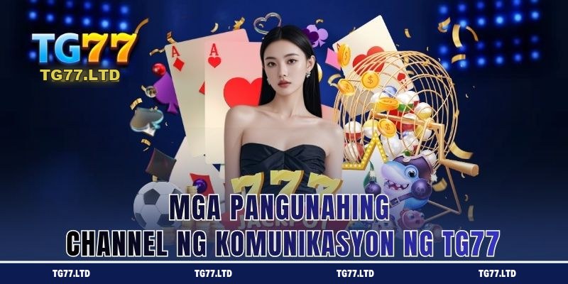 Mga Pangunahing Channel ng Komunikasyon ng TG77