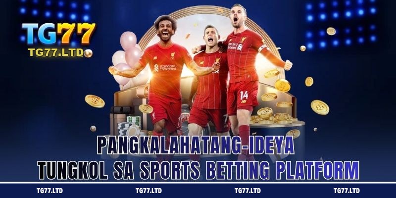 Pangkalahatang-ideya Tungkol sa Sports Betting Platform